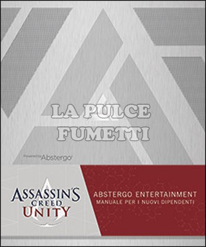 ASSASSIN'S CREED UNITY - ABSTERGO ENTERTAINMENT: MANUALE PER I NUOVI DIPENDENTI